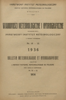 Wiadomości Meteorologiczne i Hydrograficzne = Bulletin Météorologique et Hydrographique. R.16, 1936, nr 10-12 + wkładka