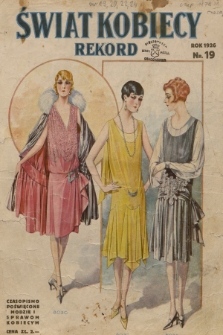 Rekord Świat Kobiecy : czasopismo poświęcone modzie i sprawom kobiecym. R.6, 1926, nr 19 + wkładka