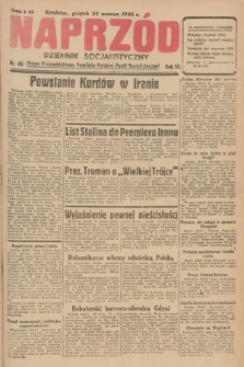 Naprzód : dziennik socjalistyczny : organ Wojewódzkiego Komitetu Polskiej Partii Socjalistycznej. 1946, nr 46