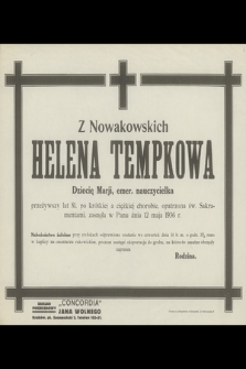 Z Nowakowskich Helena Tempkowa, Dziecię Marji, emer. nauczycielka [...] zasnęła w Panu dnia 12 maja 1936 r. [...]