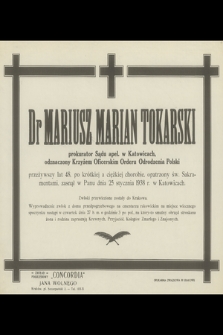 Dr Mariusz Marian Tokarski prokurator Sądu apel. w Katowicach [...] zasnął w Panu dnia 25 stycznia 1938 r. w Katowicach