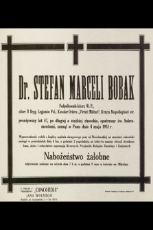 Dr. Stefan Marceli Bobak [...] zasnął w Panu dnia 4 maja 1935 r. [...]