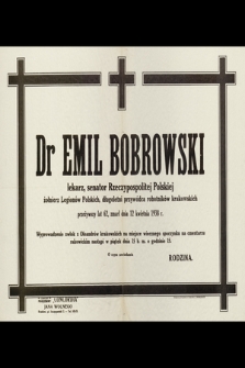 Dr Emil Bobrowski [...] przeżywszy lat 62, zmarł dnia 12 kwietnia 1938 r. [...]
