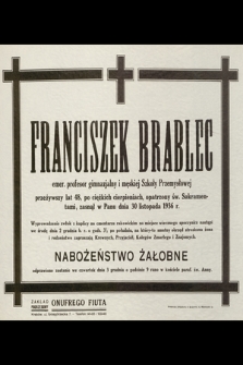 Franciszek Brablec [...] zasnął w Panu dnia 30 listopada 1936 r. [...]