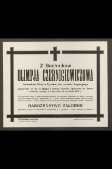 Z Bochników Olimpja Czernigiewiczowa, kierowniczka Szkoły w Czyżówce [...] przeżywszy lat 32 [...] zasnęła w Panu dnia 28 września 1927 r.