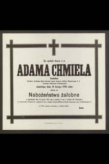 Za spokój duszy ś. p. Adama Chmiela, Sodalisa, Dyrektora Archiwum Aktów Dawnych miasta Krakowa [...] odbędą się Nabożeństwa żałobne w poniedziałek dnia 14 lutego 1938 roku [...]