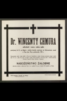Dr. Wincenty Chmura, adwokat i emer. radca sądu przeżywszy lat 61 [...] zasnął w Panu dnia 20-go października 1926 r. […]