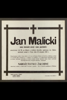 Jan Malicki emer. kierownik szkoły i emer. pocztomistrz [...] zasnął w Panu dnia 30 sierpnia 1932 r.