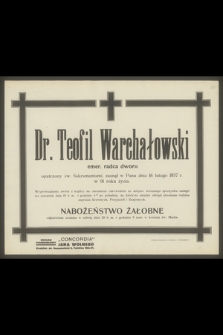 Dr Teofil Warchałowski emer. radca dworu, zasnął w Panu dnia 16 lutego 1937 r. w 91 roku życia