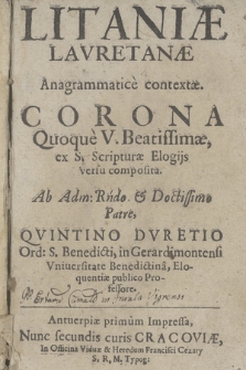 Litaniæ Lavretanæ Anagrammatice contextæ, Corona Quoque V. Beatissimæ, ex S. Scripturæ Elogijs versu composita