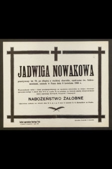Jadwiga Nowakowa [...] zasnęła w Panu dnia 8 kwietnia 1925 r.
