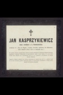 Jan Kasprzykiewicz emer. rewident c. k. Namiestnictwa urodzony w r. 1837 [...] zasnął w Panu dnia 22. listopada 1913 r. [...]