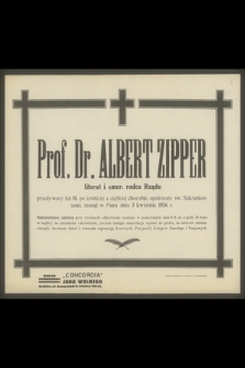 Prof. Dr Albert Zipper literat i emer. radaca Rządu [...] zasnął w Panu dnia 3 kwietnia 1936 r.