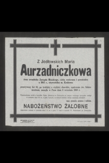 Z Jodłowskich Maria Aurzadniczkowa żona urzędnika Zarządu Miejskiego [...] przeżywszy lat 62 [...] zasnęła w Panu dnia 6 września 1948 r. [...]