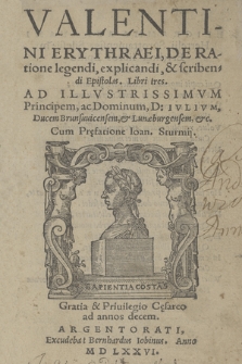 Valentini Erythraei, De Ratione legendi, explicandi, & scribendi Epistolas Libri tres [...]