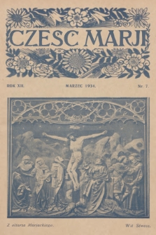Cześć Marji : miesięcznik Sodalicyj Marjańskich Uczennic Szkół Średnich. R.12, nr 7 (1934)