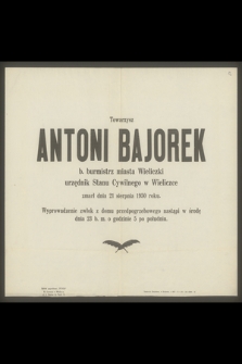 Towarzysz Antoni Bajorek b. burmistrz miasta Wieliczki urzędnik Stanu Cywilnego w Wieliczce zmarł dnia 21 sierpnia 1950 roku […]