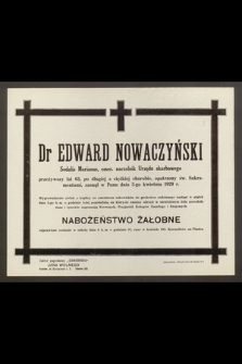 Dr Edward Nowaczyński : Sodalis Marianus, emer. naczelnik Urzędu Skarbowego [...] zasnął w Panu dnia 3-go kwietnia 1929 r.