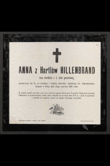 Anna z Hartlów Hillenbrand : żona rewidenta c. k. kolei państwowej, [...] zasnęła w Panu dnia 22-go czerwca 1903 roku