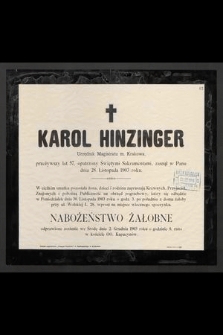 Karol Hinzinger : Urzędnik Magistratu m. Krakowa, [...] zasnął w Panu dnia 28. Listopada 1903 roku