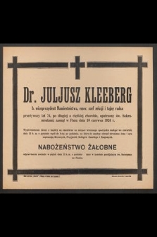 Dr. Juliusz Kleeberg [...] zasnął w Panu dnia 10 czerwca 1924 r. [...]