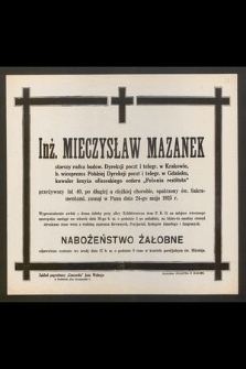 Inż. Mieczysław Mazanek starszy radca budow. Dyrekcji poczt i telegr. w Krakowie [...] zasnął w Panu dnia 24-go maja 1925 r.