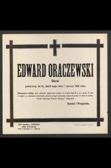 Edward Oraczewski : literat [...] zmarł nagle dnia 7 czerwca 1930 roku