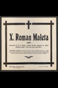 X. Roman Małeta jubilat [...] zasnął w Panu dnia 15-go maja 1925 r.