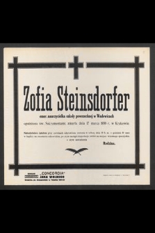 Zofia Steinsdorfer emer. nauczycielka szkoły powszechnej w Wadowicach [...] zmarła dnia 17 marca 1938 r. [...]