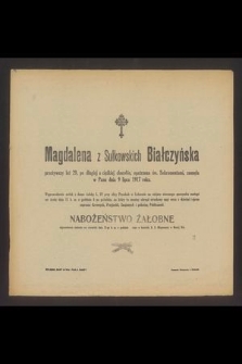 Magdalena z Sułkowskich Białczyńska przeżywszy lat 29 [...] zasnęła w Panu dnia 9 lipca 1917 roku [...]