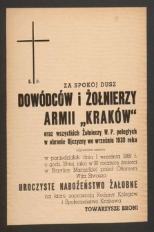 Ś. P. Za spokój dusz Dowódców i Żołnierzy Armii "Kraków" oraz wszystkich Żołnierzy W.P. poległych w obronie Ojczyzny we wrześniu 1939 roku odprawione zostanie w poniedziałek dnia 1 września 1969 r. o godz. 18-tej [...]
