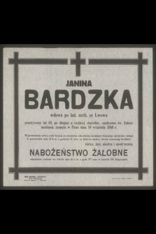 Janina Bardzka wdowa po inż. arch. ze Lwowa przeżywszy lat 62 [...] zasnęła w Panu dnia 10 września 1948 r. […]