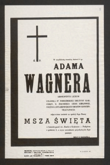 W trzydziestą rocznicę śmierci ś. p. Adama Wagnera absolwenta liceum [...] odprawiona zostanie za spokój jego duszy Msza Święta [...]