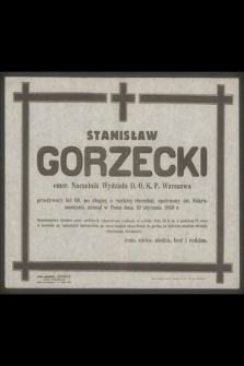 Stanisław Gorzecki emer, Naczelnik Wydziału D.O.K.P. Warszwa [...] zasnął w Panu dnia 10 stycznia 1950 r. [...]