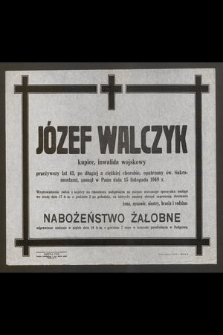 Józef Walczyk kupiec, inwalida wojskowy [...], zasnął w Panu dnia 15 listopada 1948 r.