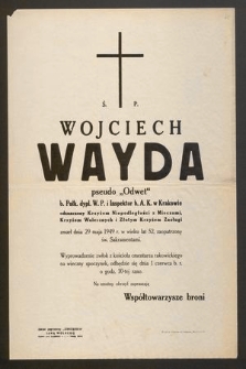 Wojciech Wayda pseudo „Odwet” [...], zmarł dnia 29 maja 1949 r. [...]