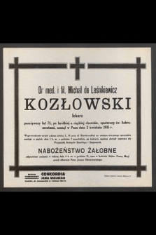 Dr med. i fil. Michał de Leśnikiewicz Kozłowski [...] zasnął w Panu dnia 2 kwietnia 1935 r.