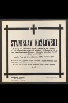 Stanisław Kozłowski [...] zasnął w Panu dnia 13 października 1929 r. w 75 roku życia [...]