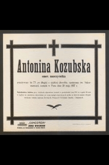 Antonina Kozubska [...] zasnęła w Panu dnia 28 maja 1937 r.