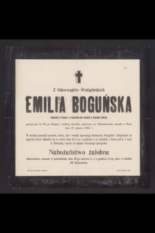 Z Odrowążów Walogórskich Emilia Boguńska obywatelka m. Krakowa (...) zasnęła w Panu dnia 22 czerwca 1905 r. [...]