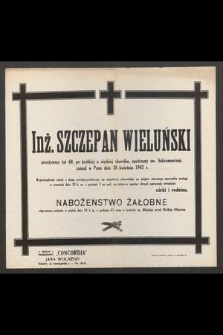 Inż. Szczepan Wieluński [...], zasnął w Panu dnia 20 kwietnia 1942 r.