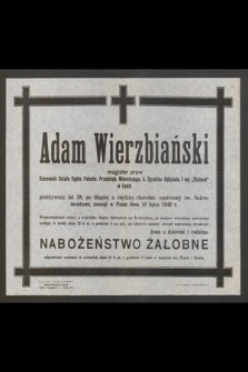 Adam Wierzbiański magister praw [...], zasnął w Panu dnia 10 lipca 1949 r.