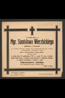 Za spokój duszy ś. p. Mgr. Stanisława Wierzbickiego aptekarza w Cieszynie [...] jako w trzecią bolesną rocznicę śmierci odprawione zostanie w sobotę dnia 20 października 1945 r. [...] nabożeństwo żałobne [...]