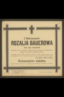 Z Babczyszynów Rozalia Bauerowa żona emer. nauczyciela przeżywszy lat 62 [...] zasnęła w Panu dnia 27 października 1944 r. [...]