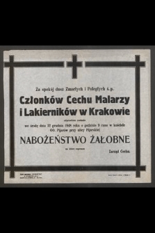 Za spokój dusz Zmarłych i Poległych ś. p. Członków Cechu Malarzy i Lakierników w Krakowie odprawione zostanie we środę 22 grudnia 1948 roku o godzinie 9 rano [...]