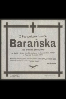 Z Podkowiczów Helena Barańska żona profesora gimnazjalnego zasnęła w Panu dnia 11 grudnia 1949 r.
