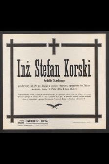 Inż. Stefan Korski, Sodalis Marianus [....] zasnął w Panu dnia 4 maja 1938 r. [...]