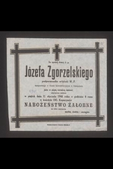Za spokój duszy Józefa Zgorzelskiego podporucznika artylerii W. P. [...] w piątą rocznicę śmierci odprawione zostanie [...] dnia 11 stycznia 1946 r. [...] nabożeństwo żałobne [...]