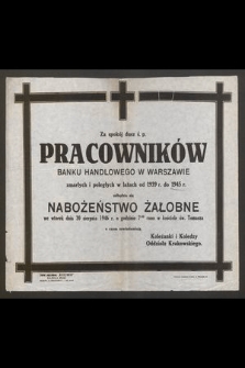 Za spokój dusz ś. p. Pracowników Banku Handlowego w Warszawie [...] we wtorek dnia 20 sierpnia 1946 r. o godz. 7.30 rano [...]