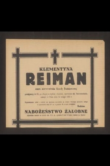 Klementyna Reiman emer. kierowniczka Szkoły Podstawowej [...] zasnęła w Panu dnia 14 lutego 1952 r. [...]